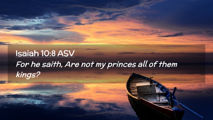 Picture 02 - Isaiah 10:8 ASV Desktop Wallpaper - For he saith, Are not my princes all of them - Desktop Bible Verse Wallpaper