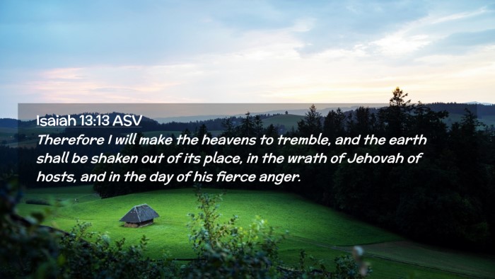 Picture 02 - Isaiah 13:13 ASV Desktop Wallpaper - Therefore I will make the heavens to tremble, and - Desktop Bible Verse Wallpaper