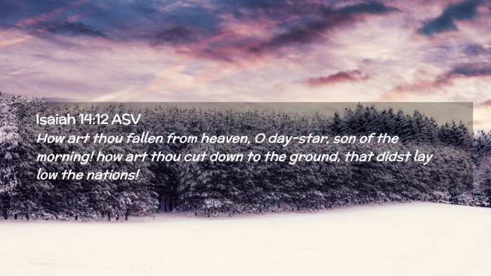 Picture 02 - Isaiah 14:12 ASV Desktop Wallpaper - How art thou fallen from heaven, O day-star, son - Desktop Bible Verse Wallpaper