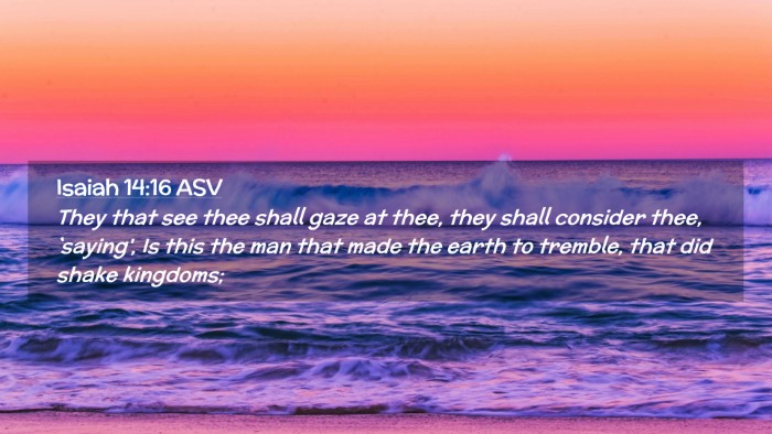 Picture 02 - Isaiah 14:16 ASV Desktop Wallpaper - They that see thee shall gaze at thee, they shall - Desktop Bible Verse Wallpaper