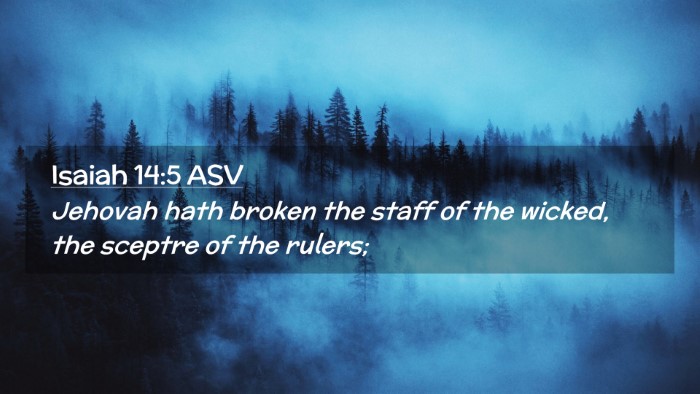 Picture 02 - Isaiah 14:5 ASV Desktop Wallpaper - Jehovah hath broken the staff of the wicked, the - Desktop Bible Verse Wallpaper