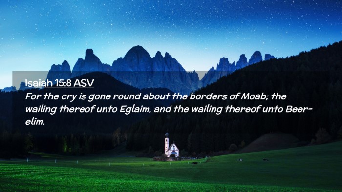 Picture 02 - Isaiah 15:8 ASV Desktop Wallpaper - For the cry is gone round about the borders of - Desktop Bible Verse Wallpaper