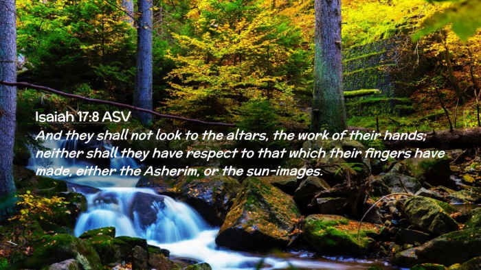 Picture 02 - Isaiah 17:8 ASV Desktop Wallpaper - And they shall not look to the altars, the work - Desktop Bible Verse Wallpaper
