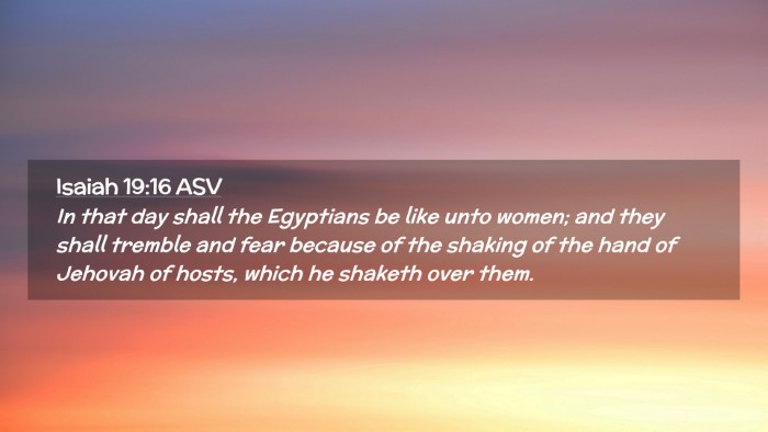 Picture 02 - Isaiah 19:16 ASV Desktop Wallpaper - In that day shall the Egyptians be like unto - Desktop Bible Verse Wallpaper