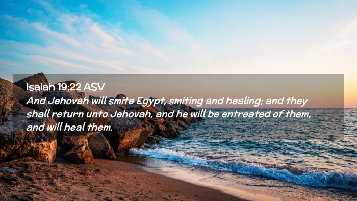 Picture 02 - Isaiah 19:22 ASV Desktop Wallpaper - And Jehovah will smite Egypt, smiting and - Desktop Bible Verse Wallpaper