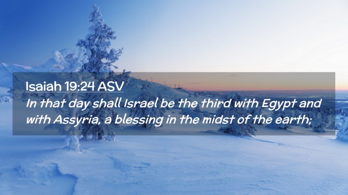 Picture 02 - Isaiah 19:24 ASV Desktop Wallpaper - In that day shall Israel be the third with Egypt - Desktop Bible Verse Wallpaper