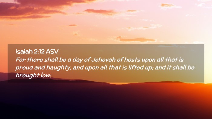 Picture 02 - Isaiah 2:12 ASV Desktop Wallpaper - For there shall be a day of Jehovah of hosts upon - Desktop Bible Verse Wallpaper