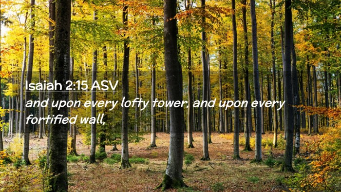 Picture 02 - Isaiah 2:15 ASV Desktop Wallpaper - and upon every lofty tower, and upon every - Desktop Bible Verse Wallpaper