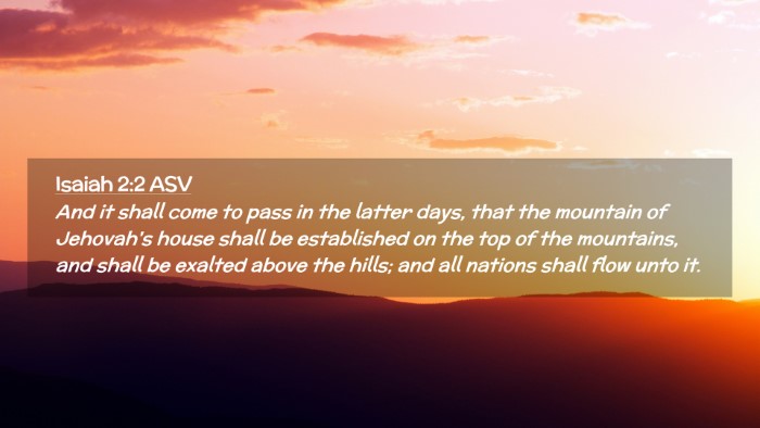 Picture 02 - Isaiah 2:2 ASV Desktop Wallpaper - And it shall come to pass in the latter days, - Desktop Bible Verse Wallpaper