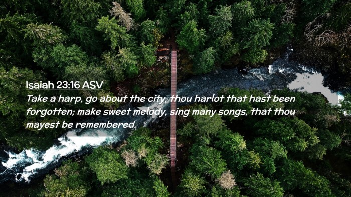 Picture 02 - Isaiah 23:16 ASV Desktop Wallpaper - Take a harp, go about the city, thou harlot that - Desktop Bible Verse Wallpaper