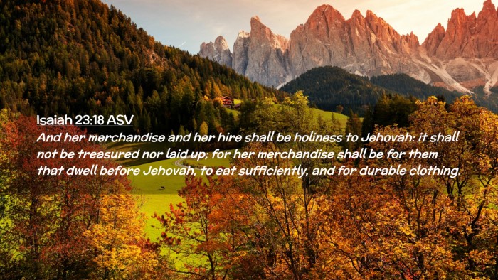 Picture 02 - Isaiah 23:18 ASV Desktop Wallpaper - And her merchandise and her hire shall be - Desktop Bible Verse Wallpaper