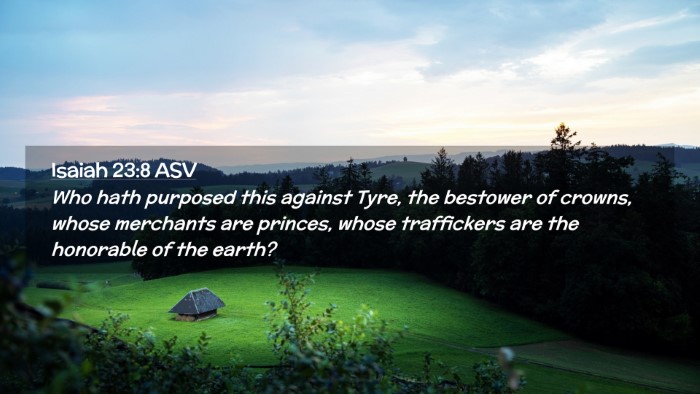 Picture 02 - Isaiah 23:8 ASV Desktop Wallpaper - Who hath purposed this against Tyre, the bestower - Desktop Bible Verse Wallpaper