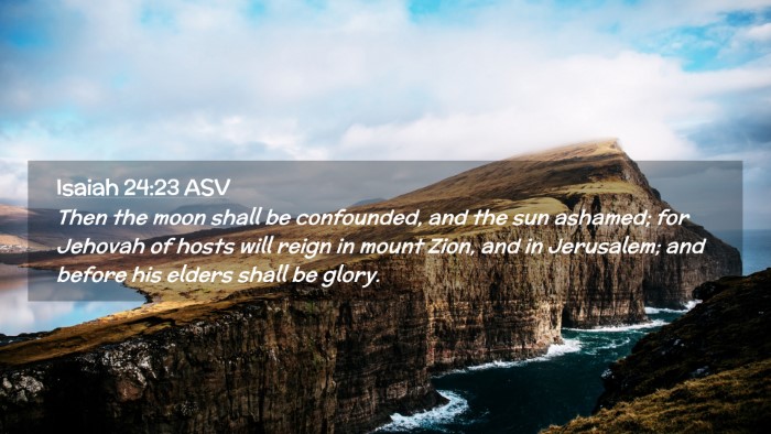 Picture 02 - Isaiah 24:23 ASV Desktop Wallpaper - Then the moon shall be confounded, and the sun - Desktop Bible Verse Wallpaper