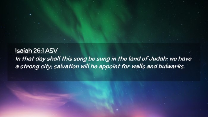 Picture 02 - Isaiah 26:1 ASV Desktop Wallpaper - In that day shall this song be sung in the land - Desktop Bible Verse Wallpaper