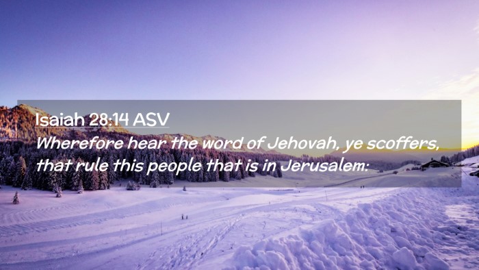 Picture 02 - Isaiah 28:14 ASV Desktop Wallpaper - Wherefore hear the word of Jehovah, ye scoffers, - Desktop Bible Verse Wallpaper