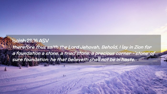 Picture 02 - Isaiah 28:16 ASV Desktop Wallpaper - therefore thus saith the Lord Jehovah, Behold, I - Desktop Bible Verse Wallpaper