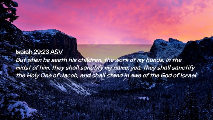 Picture 02 - Isaiah 29:23 ASV Desktop Wallpaper - But when he seeth his children, the work of my - Desktop Bible Verse Wallpaper