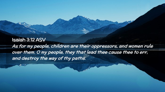 Picture 02 - Isaiah 3:12 ASV Desktop Wallpaper - As for my people, children are their oppressors, - Desktop Bible Verse Wallpaper