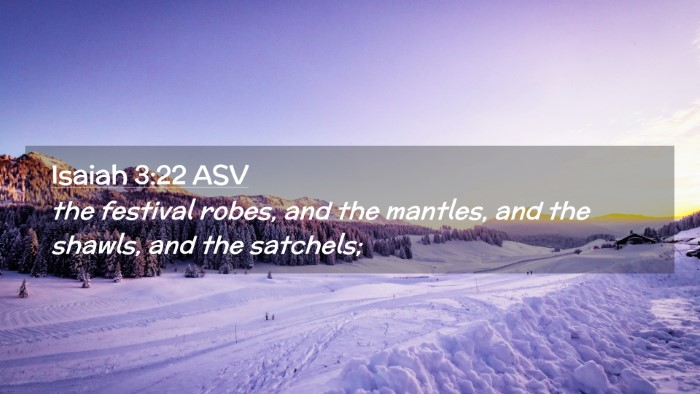 Picture 02 - Isaiah 3:22 ASV Desktop Wallpaper - the festival robes, and the mantles, and the - Desktop Bible Verse Wallpaper