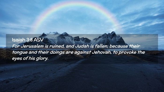 Picture 02 - Isaiah 3:8 ASV Desktop Wallpaper - For Jerusalem is ruined, and Judah is fallen; - Desktop Bible Verse Wallpaper