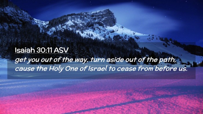 Picture 02 - Isaiah 30:11 ASV Desktop Wallpaper - get you out of the way, turn aside out of the - Desktop Bible Verse Wallpaper