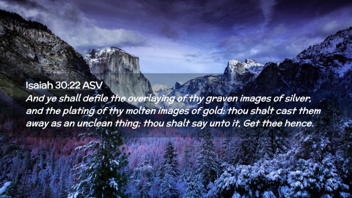 Picture 02 - Isaiah 30:22 ASV Desktop Wallpaper - And ye shall defile the overlaying of thy graven - Desktop Bible Verse Wallpaper