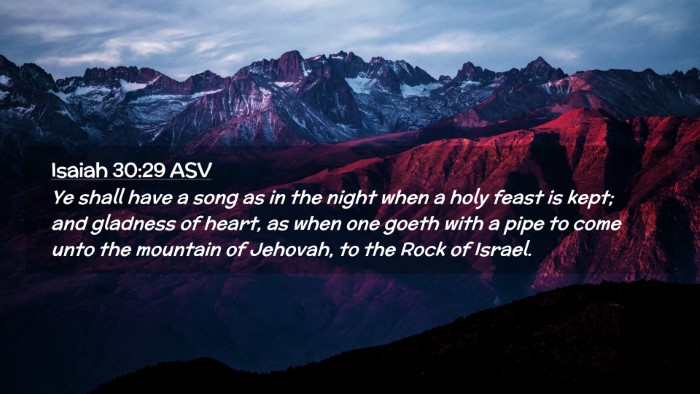 Picture 02 - Isaiah 30:29 ASV Desktop Wallpaper - Ye shall have a song as in the night when a holy - Desktop Bible Verse Wallpaper