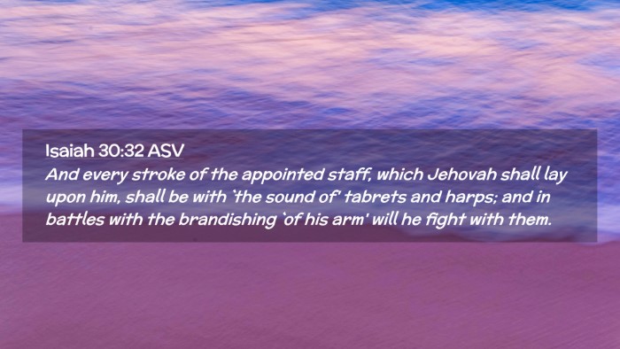 Picture 02 - Isaiah 30:32 ASV Desktop Wallpaper - And every stroke of the appointed staff, which - Desktop Bible Verse Wallpaper