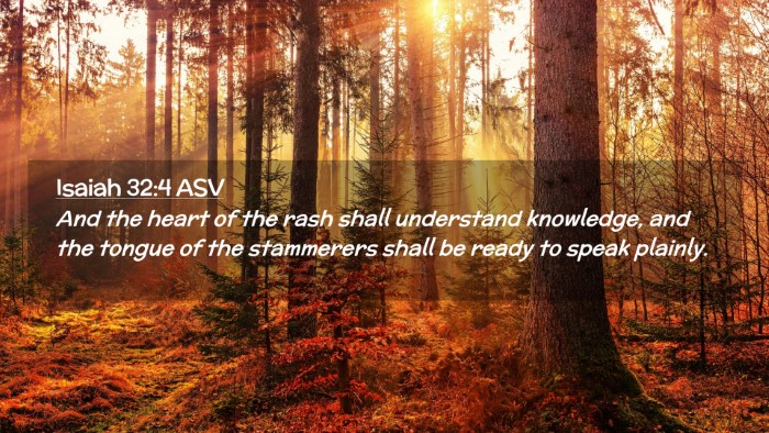 Picture 02 - Isaiah 32:4 ASV Desktop Wallpaper - And the heart of the rash shall understand - Desktop Bible Verse Wallpaper