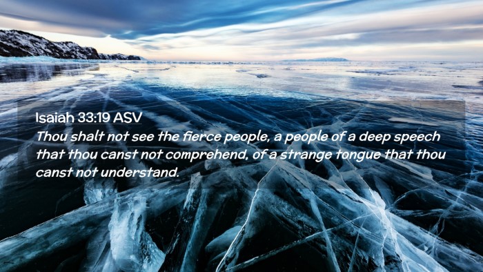 Picture 02 - Isaiah 33:19 ASV Desktop Wallpaper - Thou shalt not see the fierce people, a people of - Desktop Bible Verse Wallpaper
