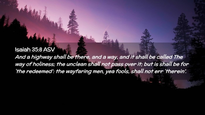 Picture 02 - Isaiah 35:8 ASV Desktop Wallpaper - And a highway shall be there, and a way, and it - Desktop Bible Verse Wallpaper