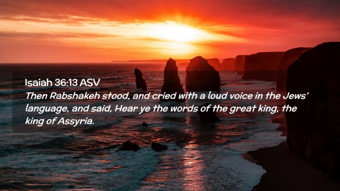 Picture 02 - Isaiah 36:13 ASV Desktop Wallpaper - Then Rabshakeh stood, and cried with a loud voice - Desktop Bible Verse Wallpaper