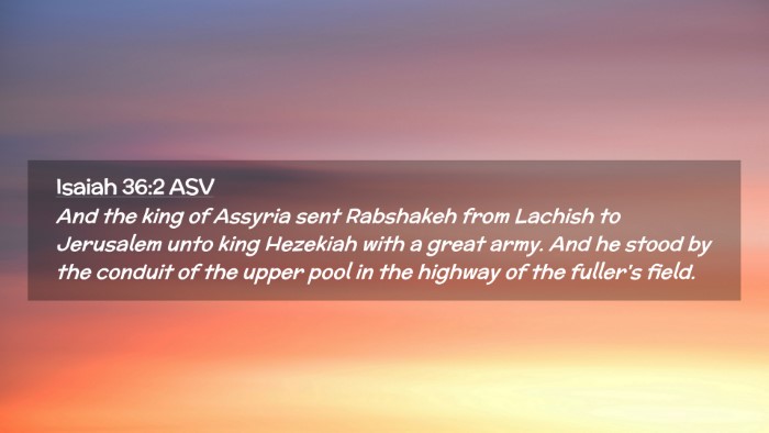 Picture 02 - Isaiah 36:2 ASV Desktop Wallpaper - And the king of Assyria sent Rabshakeh from - Desktop Bible Verse Wallpaper