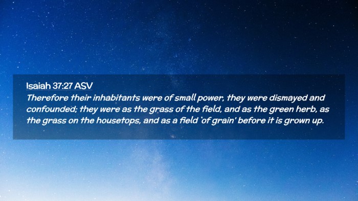 Picture 02 - Isaiah 37:27 ASV Desktop Wallpaper - Therefore their inhabitants were of small power, - Desktop Bible Verse Wallpaper