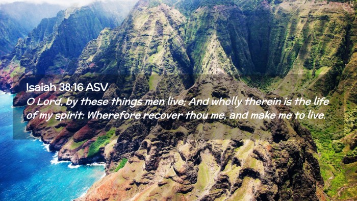 Picture 02 - Isaiah 38:16 ASV Desktop Wallpaper - O Lord, by these things men live; And wholly - Desktop Bible Verse Wallpaper