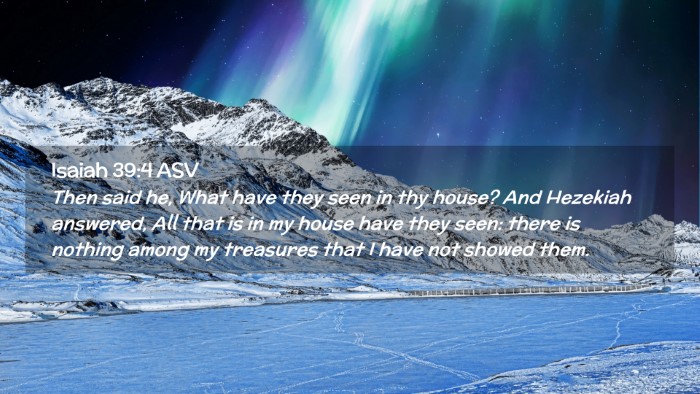 Picture 02 - Isaiah 39:4 ASV Desktop Wallpaper - Then said he, What have they seen in thy house? - Desktop Bible Verse Wallpaper
