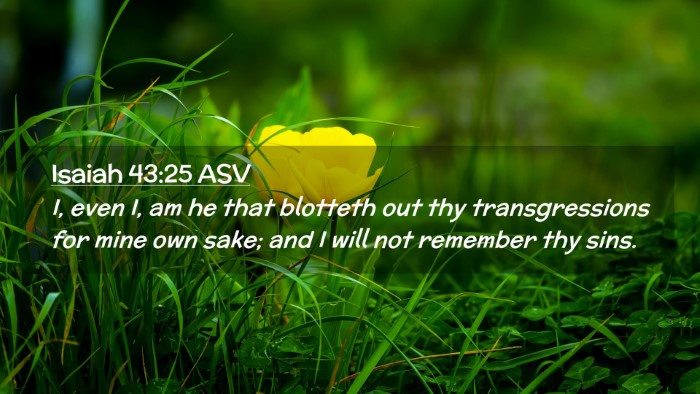 Picture 02 - Isaiah 43:25 ASV Desktop Wallpaper - I, even I, am he that blotteth out thy - Desktop Bible Verse Wallpaper