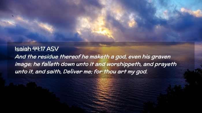 Picture 02 - Isaiah 44:17 ASV Desktop Wallpaper - And the residue thereof he maketh a god, even his - Desktop Bible Verse Wallpaper