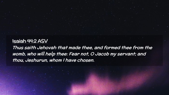 Picture 02 - Isaiah 44:2 ASV Desktop Wallpaper - Thus saith Jehovah that made thee, and formed - Desktop Bible Verse Wallpaper
