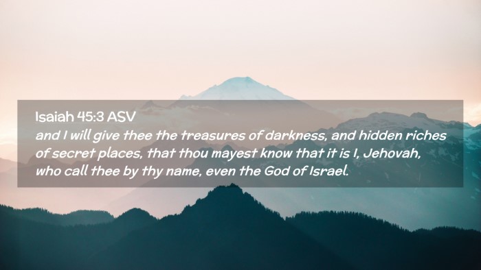 Picture 02 - Isaiah 45:3 ASV Desktop Wallpaper - and I will give thee the treasures of darkness, - Desktop Bible Verse Wallpaper