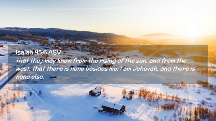 Picture 02 - Isaiah 45:6 ASV Desktop Wallpaper - that they may know from the rising of the sun, - Desktop Bible Verse Wallpaper