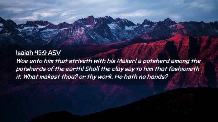 Picture 02 - Isaiah 45:9 ASV Desktop Wallpaper - Woe unto him that striveth with his Maker! a - Desktop Bible Verse Wallpaper