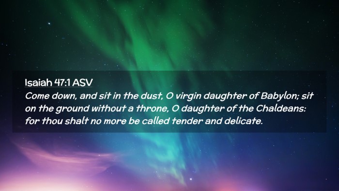 Picture 02 - Isaiah 47:1 ASV Desktop Wallpaper - Come down, and sit in the dust, O virgin daughter - Desktop Bible Verse Wallpaper