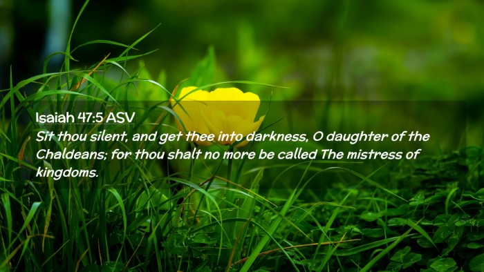 Picture 02 - Isaiah 47:5 ASV Desktop Wallpaper - Sit thou silent, and get thee into darkness, O - Desktop Bible Verse Wallpaper