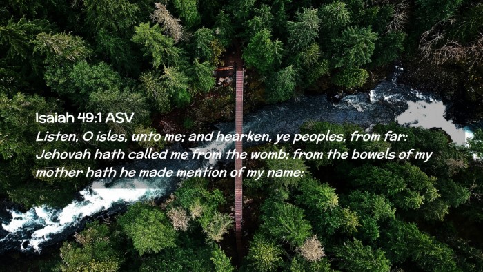 Picture 02 - Isaiah 49:1 ASV Desktop Wallpaper - Listen, O isles, unto me; and hearken, ye - Desktop Bible Verse Wallpaper