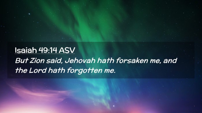 Picture 02 - Isaiah 49:14 ASV Desktop Wallpaper - But Zion said, Jehovah hath forsaken me, and the - Desktop Bible Verse Wallpaper
