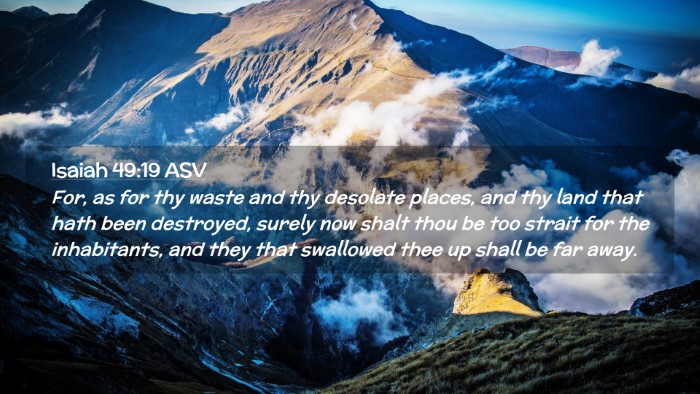 Picture 02 - Isaiah 49:19 ASV Desktop Wallpaper - For, as for thy waste and thy desolate places, - Desktop Bible Verse Wallpaper