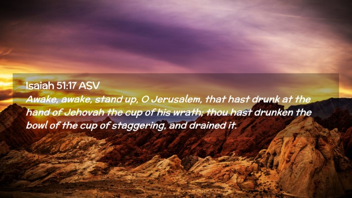 Picture 02 - Isaiah 51:17 ASV Desktop Wallpaper - Awake, awake, stand up, O Jerusalem, that hast - Desktop Bible Verse Wallpaper