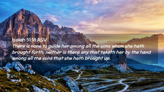 Picture 02 - Isaiah 51:18 ASV Desktop Wallpaper - There is none to guide her among all the sons - Desktop Bible Verse Wallpaper