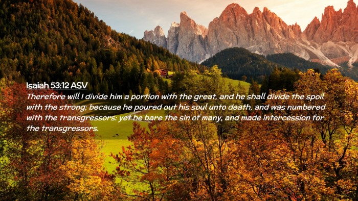Picture 02 - Isaiah 53:12 ASV Desktop Wallpaper - Therefore will I divide him a portion with the - Desktop Bible Verse Wallpaper